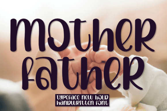 Mother Father: The Script Typeface That Elevates Your Brand Story