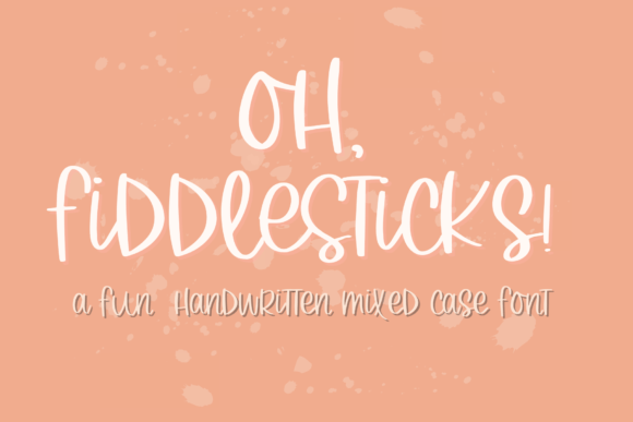 Oh Fiddlesticks: The Perfect Handwritten Font for Your Craft Shop
